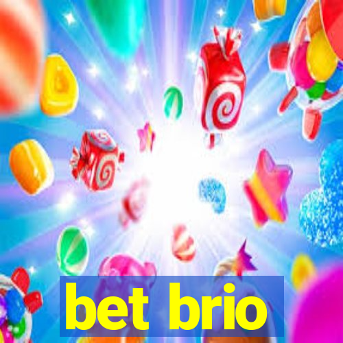 bet brio